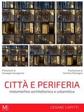 Città e periferia. Metamorfosi architettonica e urbanistica