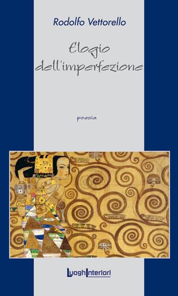 Elogio dell'imperfezione - Rodolfo Vettorello - Libro LuoghInteriori 2015, La coda dell'occhio | Libraccio.it
