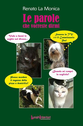 Le parole che vorreste dirmi - Renato La Monica - Libro LuoghInteriori 2015 | Libraccio.it