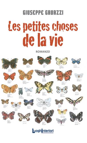 Les petites choses de la vie. Storie d'amore, di geni e di mutanti - Giuseppe Gavazzi - Libro LuoghInteriori 2015, Interline@ | Libraccio.it