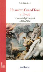 Un nuovo grand tour a Tivoli. I racconti degli anziani a Villa d'Este