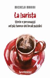 La barista. Storie e personaggi nel più famoso dei locali pubblici