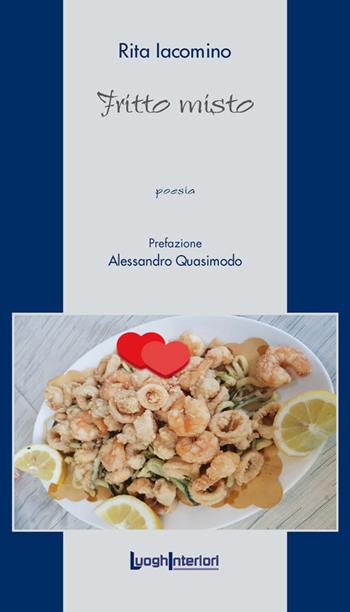 Fritto misto - Rita Iacomino - Libro LuoghInteriori 2018, La coda dell'occhio | Libraccio.it