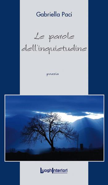 Le parole dell'inquietudine - Gabriella Paci - Libro LuoghInteriori 2019, La coda dell'occhio | Libraccio.it