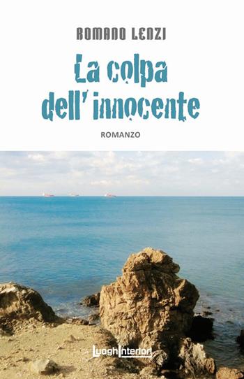 La colpa dell'innocente - Romano Lenzi - Libro LuoghInteriori 2019, Interline@ | Libraccio.it
