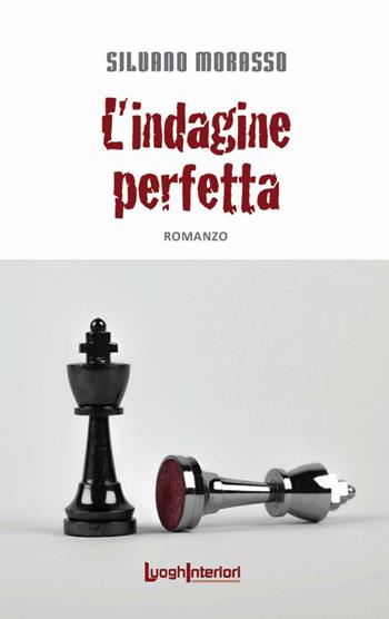 L'indagine perfetta - Silvano Morasso - Libro LuoghInteriori 2019, Interline@ | Libraccio.it