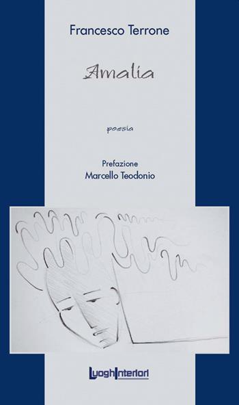 Amalia - Francesco Terrone - Libro LuoghInteriori 2019, La coda dell'occhio | Libraccio.it