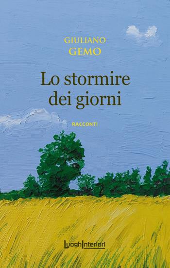Lo stormire dei giorni - Giuliano Gemo - Libro LuoghInteriori 2020, Interline@ | Libraccio.it