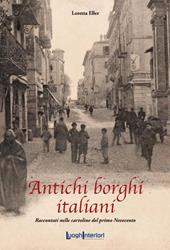 Antichi borghi italiani. Raccontati nelle cartoline del primo Novecento