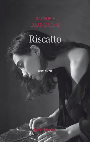 Riscatto - Rachele Ronzoni - Libro LuoghInteriori 2020, Interline@ | Libraccio.it