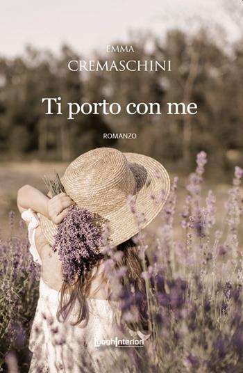 Ti porto con me - Emma Cremaschini - Libro LuoghInteriori 2021, Interline@ | Libraccio.it