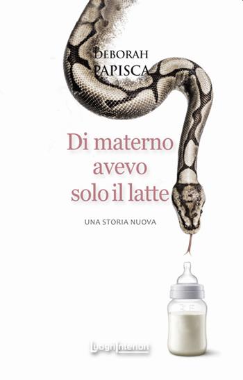 Di materno avevo solo il latte. Una storia nuova - Deborah Papisca - Libro LuoghInteriori 2021, Interline@ | Libraccio.it