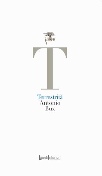 Terrestrità - Antonio Bux - Libro LuoghInteriori 2021, La coda dell'occhio | Libraccio.it