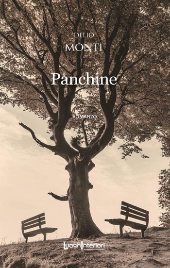 Panchine - Delio Monti - Libro LuoghInteriori 2021, Interline@ | Libraccio.it