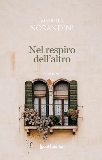 Nel respiro dell'altro - Manuela Norandini - Libro LuoghInteriori 2021, Interline@ | Libraccio.it
