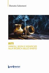 Riti. Simboli, segni e significati alla ricerca dello spirito