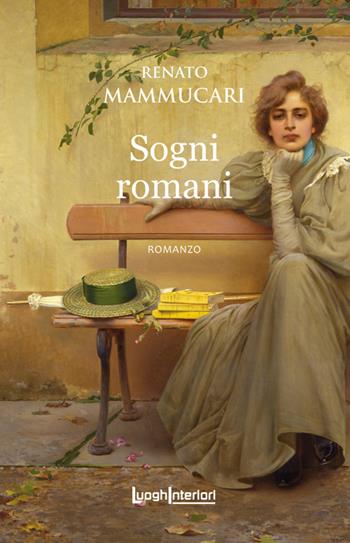 Sogni romani - Renato Mammucari - Libro LuoghInteriori 2021, Interline@ | Libraccio.it