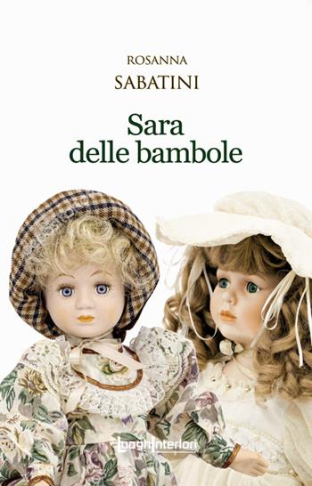 Sara delle bambole - Rosanna Sabatini - Libro LuoghInteriori 2022, Interline@ | Libraccio.it