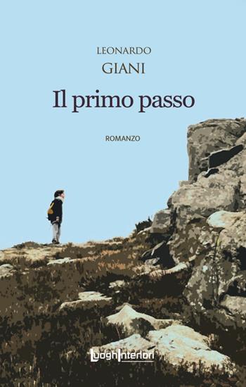 Il primo passo - Leonardo Giani - Libro LuoghInteriori 2022, Interline@ | Libraccio.it