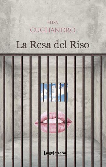 La resa del riso - Elisa Cugliandro - Libro LuoghInteriori 2022, Interline@ | Libraccio.it