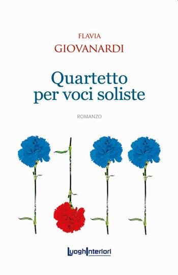 Quartetto per voci soliste - Flavia Giovanardi - Libro LuoghInteriori 2022, Interline@ | Libraccio.it