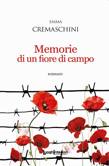 Memorie di un fiore di campo - Emma Cremaschini - Libro LuoghInteriori 2022, Interline@ | Libraccio.it