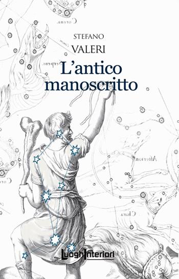 L' antico manoscritto - Stefano Valeri - Libro LuoghInteriori 2022, Interline@ | Libraccio.it