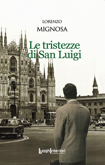 Le tristezze di San Luigi - Lorenzo Mignosa - Libro LuoghInteriori 2022, Interline@ | Libraccio.it