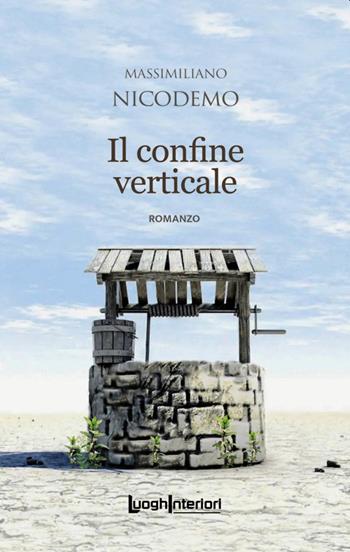 Il confine verticale - Massimiliano Nicodemo - Libro LuoghInteriori 2022, Interline@ | Libraccio.it