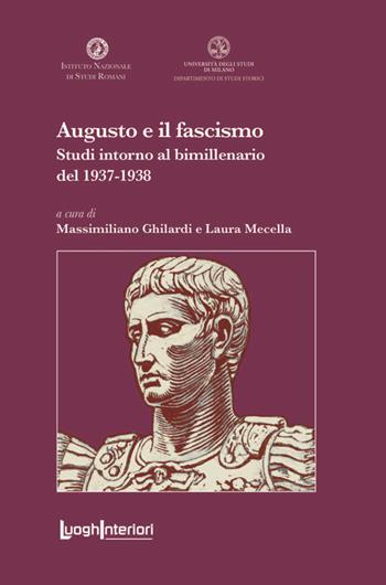 Augusto e il fascismo. Studi intorno al bimillenario del 1937-1938  - Libro LuoghInteriori 2023, Coedizioni | Libraccio.it
