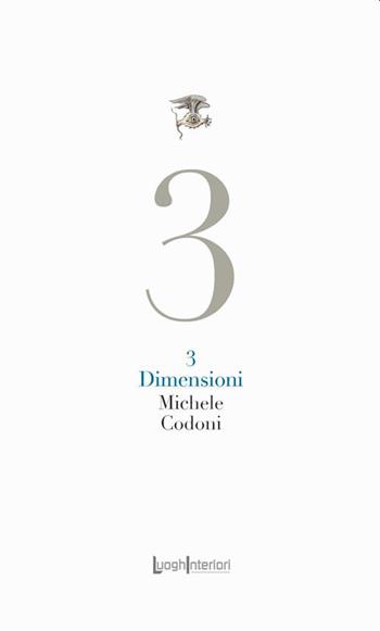 3 Dimensioni - Michele Codoni - Libro LuoghInteriori 2023, La coda dell'occhio | Libraccio.it