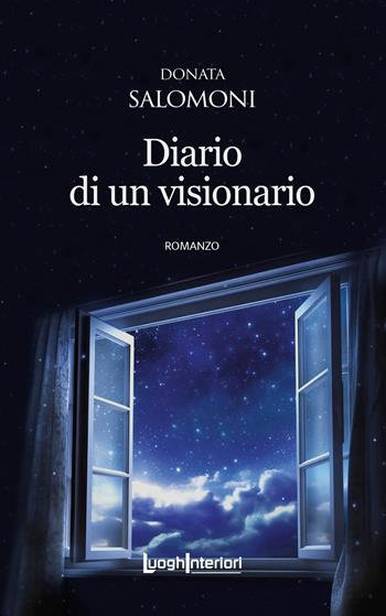 Diario di un visionario - Donata Salomoni - Libro LuoghInteriori 2023, Interline@ | Libraccio.it