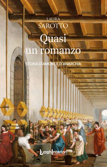 Quasi un romanzo - Laura Sarotto - Libro LuoghInteriori 2023, Interline@ | Libraccio.it