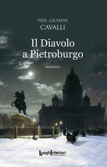 Il Diavolo a Pietroburgo - Pier Giuseppe Cavalli - Libro LuoghInteriori 2023, Interline@ | Libraccio.it