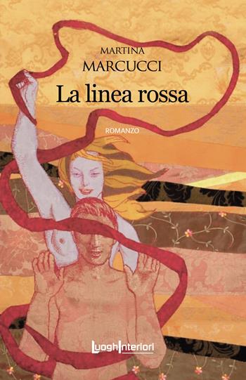 La linea rossa - Martina Marcucci - Libro LuoghInteriori 2023, Interline@ | Libraccio.it