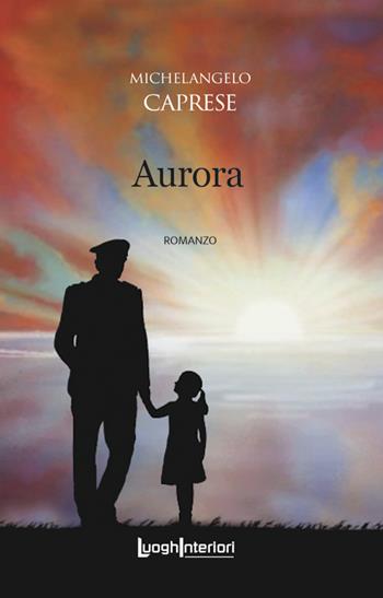 Aurora - Michelangelo Caprese - Libro LuoghInteriori 2024, Interline@ | Libraccio.it