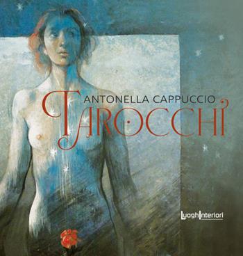 Tarocchi - Antonella Cappuccio - Libro LuoghInteriori 2024, Policromie | Libraccio.it