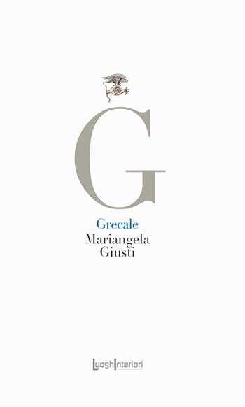 Grecale - Mariangela Giusti - Libro LuoghInteriori 2024, La coda dell'occhio | Libraccio.it