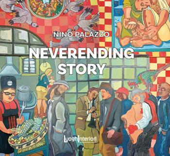 Neverending story. Ediz. illustrata - Nino Palazzo - Libro LuoghInteriori 2024, Policromie | Libraccio.it