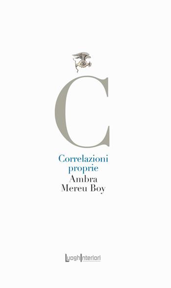 Correlazioni proprie - Ambra Mereu Boy - Libro LuoghInteriori 2025, La coda dell'occhio | Libraccio.it