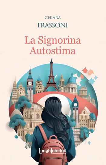 La signorina Autostima - Chiara Frassoni - Libro LuoghInteriori 2025, Interline@ | Libraccio.it