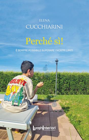 Perché sì! È sempre possibile superare i nostri limiti - Elena Cucchiarini - Libro LuoghInteriori 2025, Interline@ | Libraccio.it