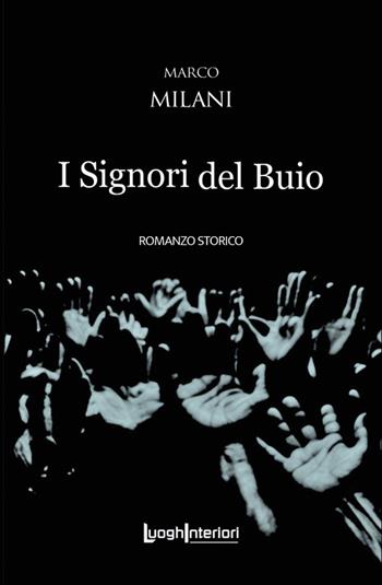 I signori del buio - Marco Milani - Libro LuoghInteriori 2025, Interline@ | Libraccio.it