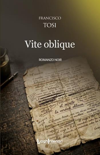 Vite oblique - Francisco Tosi - Libro LuoghInteriori 2026, Interline@ | Libraccio.it