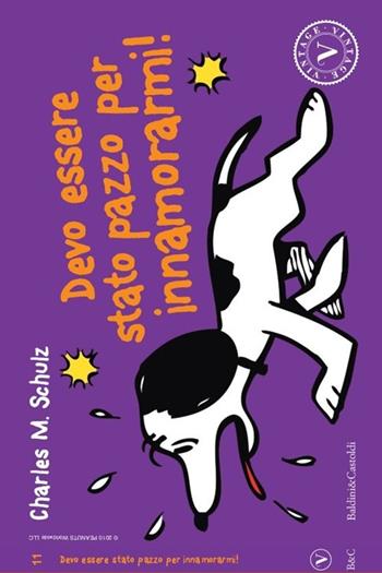 Devo essere stato pazzo per innamorarmi! - Charles M. Schulz - Libro Baldini e Castoldi 2013, Vintage | Libraccio.it
