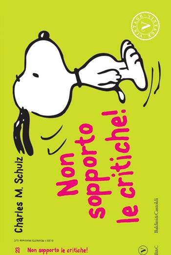 Non sopporto le critiche! - Charles M. Schulz - Libro Baldini e Castoldi 2013, Vintage | Libraccio.it