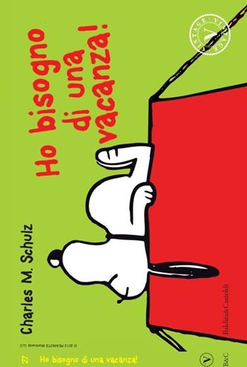 Ho bisogno di una vacanza! - Charles M. Schulz - Libro Baldini + Castoldi 2013, Vintage | Libraccio.it