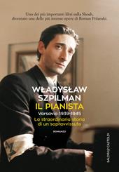 Il pianista. Varsavia 1939-1945. La straordinaria storia di un sopravvissuto