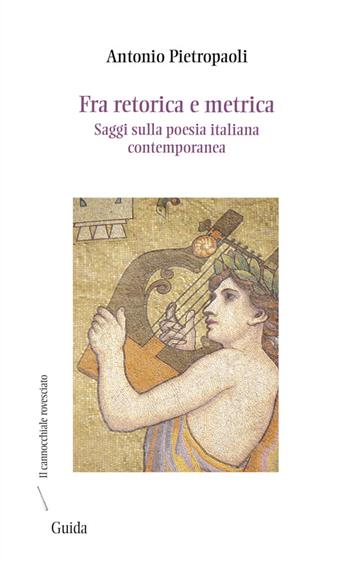Fra retorica e metrica - Antonio Pietropaoli - Libro Guida 2014 | Libraccio.it