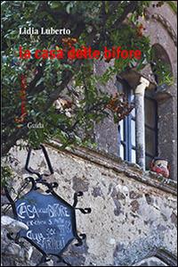 La casa delle bifore - Lidia Luberto - Libro Guida 2014 | Libraccio.it